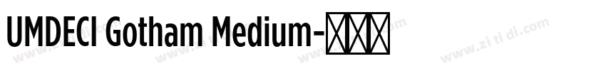 UMDECI Gotham Medium字体转换